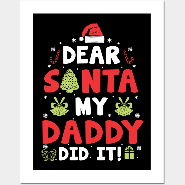 Dear Santa My Daddy Did It Funny Xmas Gifts Wall Art by CoolTees